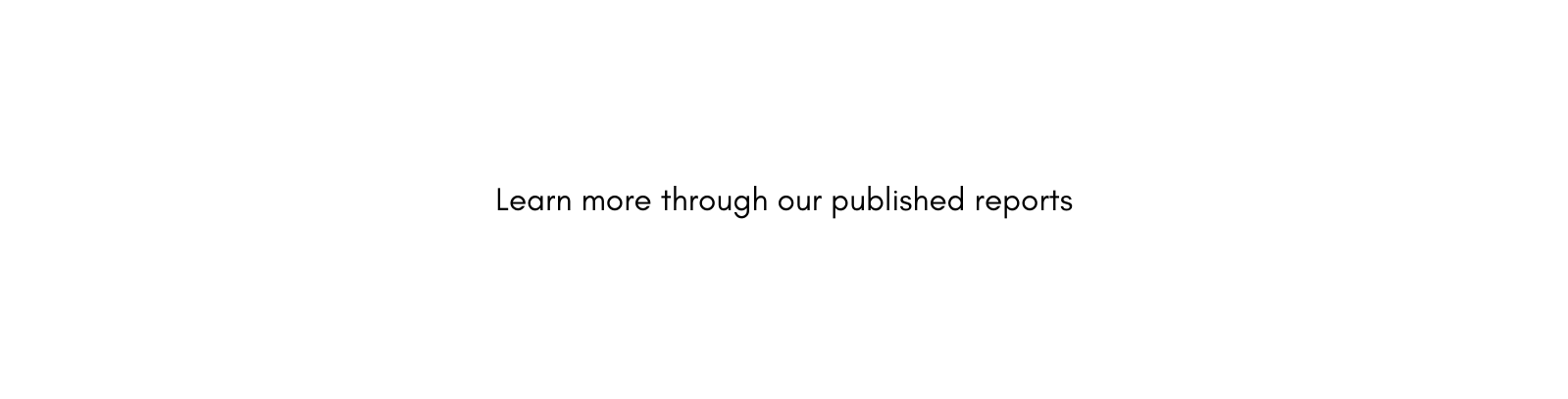 Learn more through our published reports